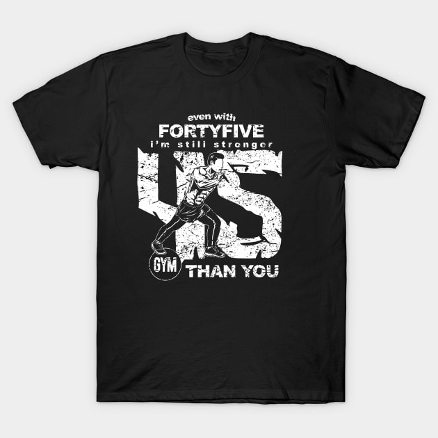 45th Birthday Gym & Fitness Lover 45 years T-Shirt by printjobz